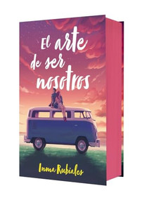El arte de ser nosotros. Edición especial / The Art of Being Us. Special Edition (Spanish Edition) by Inma Rubiales, 9788408311140
