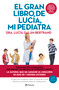 El gran libro de Lucía, mi pediatra (Edición 5º aniversario) / The Big Book of Lucía, My Pediatrician (5th Anniversary Edition) (Spanish Edition) by Lucía Galán Bertrand, 9786073939492