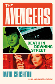 The Avengers: Death in Downing Street by David Crichton, 9781835416198