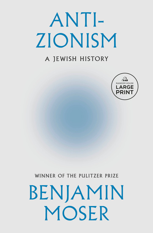 Anti-Zionism (A Jewish History) by Benjamin Moser, 9798217413294