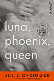 Luna, Phoenix, Queen (A Novel) by Julie Orringer, 9798217413362