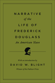 Narrative of the Life of Frederick Douglass, an American Slave by Frederick Douglass, David W. Blight, 9798217199402