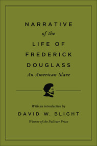 Narrative of the Life of Frederick Douglass, an American Slave by Frederick Douglass, David W. Blight, 9798217199402