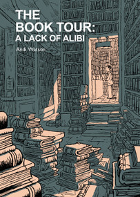 The Book Tour (Book 2): A Lack of Alibi by Andi Watson, 9781603096027