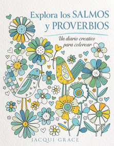 Explora los Salmos y Proverbios (Un diario creativo para colorear) (Spanish Edition) by Jacqui Grace, 9798887697024