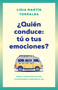 ¿Quién conduce: tú o tus emociones? (Frena a tiempo antes de que tus emociones te arruinen el día) (Spanish Edition) by Lidia Martin Torralba, 9798887697062