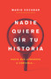 Nadie quiere oír tu historia (Hasta que aprendes a contarla) (Spanish Edition) by Mario Escobar, 9798887697086