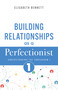 Building Relationships as a Perfectionist (Understanding the Enneagram 1 (Reformer, Improver)) by Elisabeth Bennett, 9798887697208