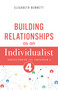 Building Relationships as an Individualist (Understanding the Enneagram 4 (Artist, Creative)) by Elisabeth Bennett, 9798887697260
