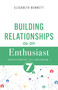 Building Relationships as an Enthusiast (Understanding the Enneagram 7) by Elisabeth Bennett, 9798887697321