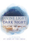 Divine Light for the Dark Night (Spiritual Awakening in Days of Doubt, Confusion, and Challenge (Meditations from Dark Night of the Soul)) by John of the Cross, 9798887697604