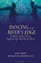 Dancing at the River's Edge (A Patient and Her Doctor Negotiate Life with Chronic Illness) by Alida Brill, Michael D. Lockshin, 9780980139402
