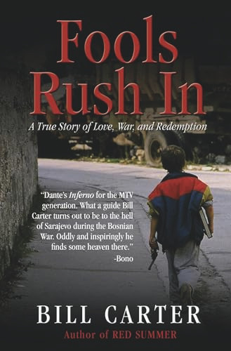 Fools Rush In (A True Story of Love, War, and Redemption) by Bill Carter, 9780982433294