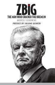 Zbig (The Man Who Cracked the Kremlin) by Andrzej Lubowski, 9781480461307