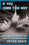 If You Came This Way (A Journey Through the Lives of the Underclass) by Peter Davis, 9781497682320