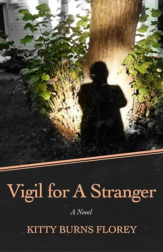 Vigil for a Stranger (A Novel) by Kitty Burns Florey, 9781497693586