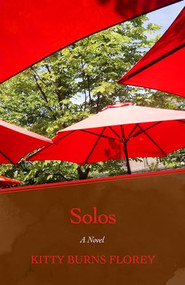 Solos (A Novel) by Kitty Burns Florey, 9781497693708