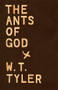 The Ants of God by W. T. Tyler, 9781497697157