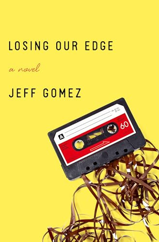 Losing Our Edge (A Novel) by Jeff Gomez, 9781504009508