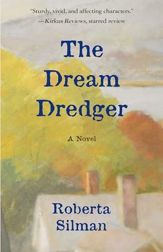 The Dream Dredger (A Novel) by Roberta Silman, 9781504009638