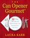 The Can Opener Gourmet (More Than 200 Quick and Delicious Recipes Using Ingredients from Your Pantry) by Laura Karr, 9781504011167