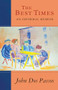 The Best Times (An Informal Memoir) by John Dos Passos, 9781504011464