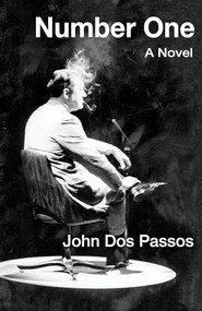 Number One (A Novel) by John Dos Passos, 9781504011471