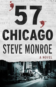 '57, Chicago (A Novel) by Steve Monroe, 9781504012591