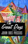 The Great Days (A Novel) by John Dos Passos, 9781504015547