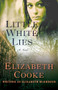 Little White Lies (A Novel) by Elizabeth Cooke, 9781504019453