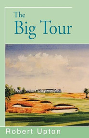 The Big Tour by Robert Upton, 9781504023702