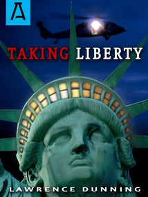 Taking Liberty by Lawrence Dunning, 9781504029056