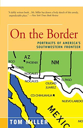 On the Border (Portraits of America's Southwestern Frontier) by Tom Miller, 9781504029476