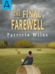 The Final Farewell by Patricia Wiles, 9781504029506