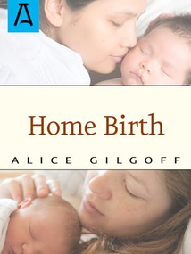 Home Birth by Alice Gilgoff, 9781504029605