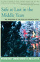 Safe at Last in the Middle Years (The Invention of the Midlife Progress Novel) by Margaret Marganroth Gullette, 9781504029612