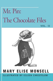 Mr. Pin: The Chocolate Files (Vol. II) by Mary Elise Monsell, 9781504029650