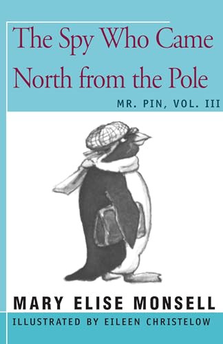 The Spy Who Came North from the Pole (Vol. III) by Mary Elise Monsell, 9781504029667