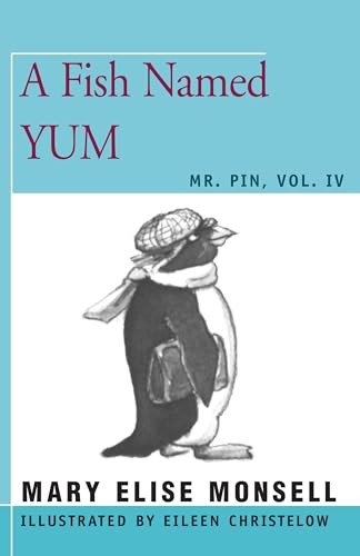 A Fish Named Yum (Vol. IV) by Mary Elise Monsell, 9781504029674