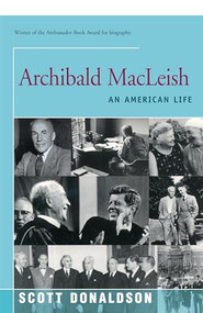 Archibald MacLeish (An American Life) by Scott Donaldson, 9781504030021