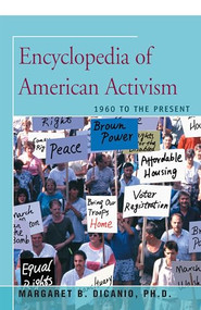 Encyclopedia of American Activism (1960 to the Present) by Margaret DiCanio, 9781504036917