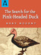 The Search for the Pink-Headed Duck (A Journey into the Himalayas and Down the Brahmaputra) by Rory Nugent, 9781504037006