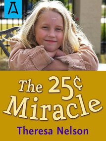 The 25¢ Miracle by Theresa Nelson, 9781504040723