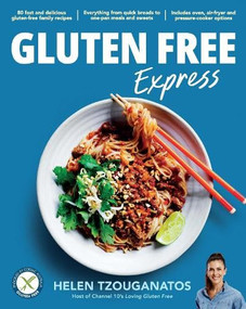 Gluten Free Express (80 fast and delicious gluten-free family recipes) by Helen Tzouganatos, 9781761770128