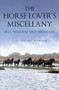 The Horse Lover's Miscellany (Wit, Wisdom and Wonders) by Jeremy Hobson, 9781846894107