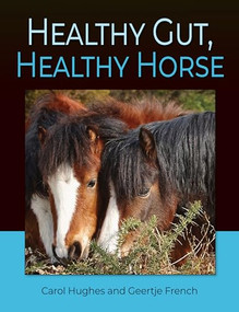 Healthy Gut, Healthy Horse by Carol Hughes, Geertje French, 9781910016589