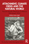 Attachment, Climate Crisis and the Natural World (The John Bowlby Memorial Conference Monograph 2024) by Linda Cundy, 9781041227847
