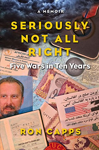 Seriously Not All Right (Five Wars in Ten Years) by Ron Capps, 9781943156122