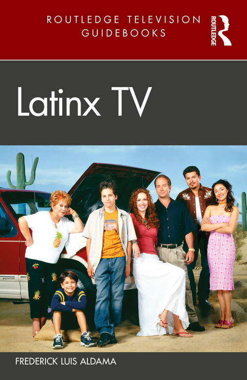 Latinx TV by Frederick Luis Aldama, 9780367375881