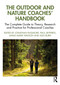 The Outdoor and Nature Coaches' Handbook (The Complete Guide to Theory, Research and Practice for Professional Coaches) by Jonathan Passmore, Paul Jefferies, Anna-Marie Watson, Alex Burn, 9781032953939